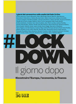 #LOCKDOWN. IL GIORNO DOPO. RICOSTRUIRE L'EUROPA, L'ECONOMIA, LA FINANZA
