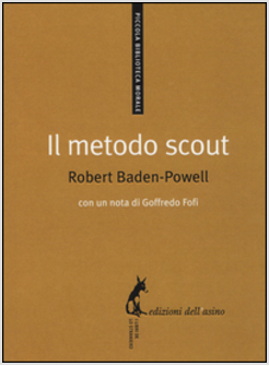 IL METODO SCOUT. ANTOLOGIA PER GLI EDUCATORI