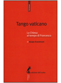 TANGO VATICANO. LA CHIESA AL TEMPO DI FRANCESCO