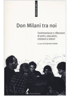 DON MILANI TRA NOI. TESTIMONIANZE E RIFLESSIONI DI AMICI, EDUCATORI, VISITATORI