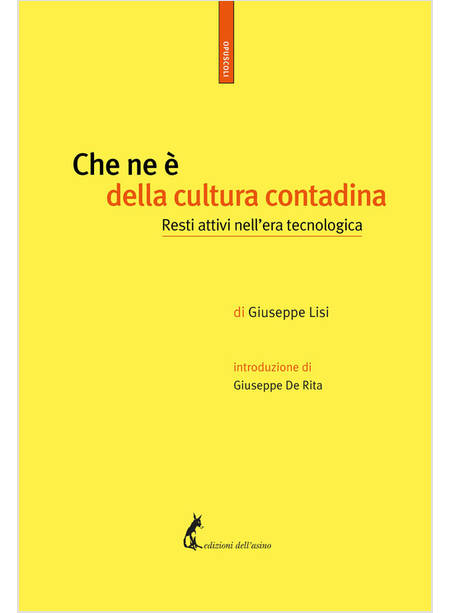 CHE NE E' DELLA CULTURA CONTADINA. RESTI ATTIVI NELL'ERA TECNOLOGICA