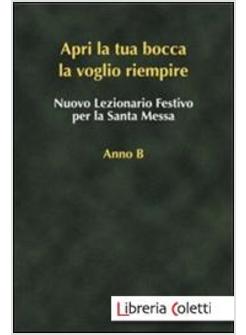 APRI LA TUA BOCCA, LA VOGLIO RIEMPIRE. ANNO B