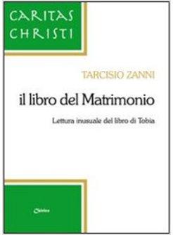 IL LIBRO DEL MATRIMONIO. LETTURA INUSUALE DEL LIBRO DI TOBIA