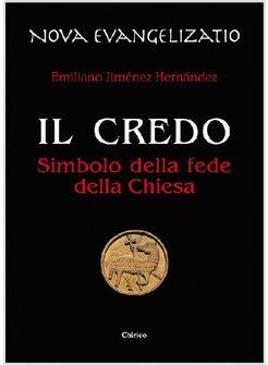 IL CREDO. SIMBOLO DELLA FEDE DELLA CHIESA