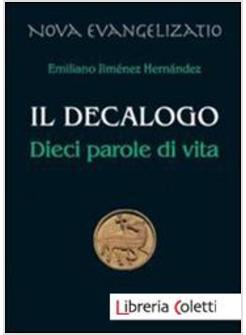 IL DECALOGO. DIECI PAROLE DI VITA