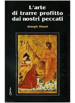 L'ARTE DI TRARRE PROFITTO DAI NOSTRI PECCATI
