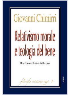 RELATIVISMO MORALE E TEOLOGIA DEL BENE