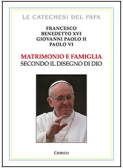 MATRIMONIO E FAMIGLIA SECONDO IL DISEGNO DI DIO