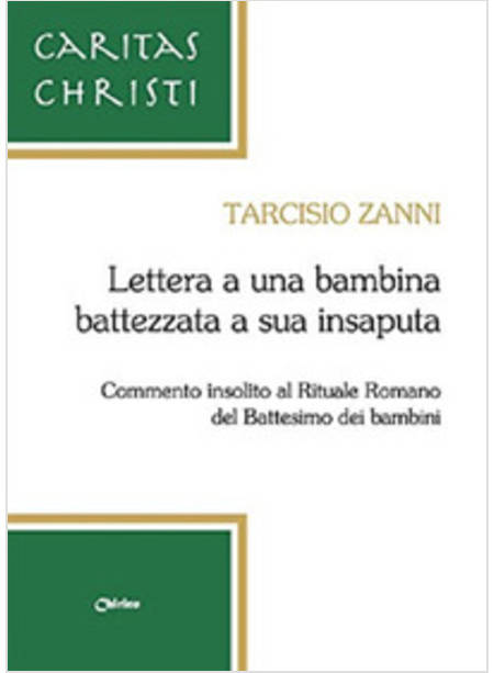 LETTERA A UNA BAMBINA BATTEZZATA A SUA INSAPUTA. COMMENTO INSOLITO AL RITUALE RO