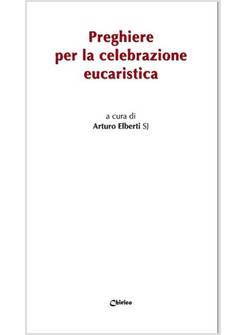 PREGHIERE PER LA CELEBRAZIONE EUCARISTICA