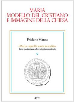 MARIA, MODELLO DEL CRISTIANO E IMMAGINE DELLA CHIESA