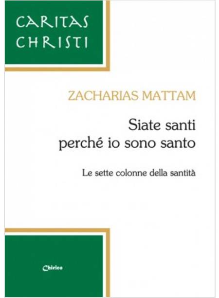 SIATE SANTI PERCHE' IO SONO SANTO. LE SETTE COLONNE DELLA SANTITA'