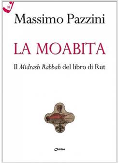 LA MOABITA. IL MIDRASH RABBAH DEL LIBRO DI RUT