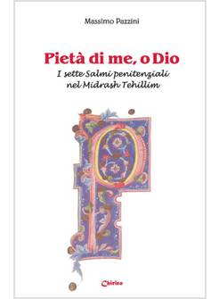 PIETA' DI ME, O DIO.  I SETTE SALMI PENITENZIALI NEL MIDRASH TEHILLIM
