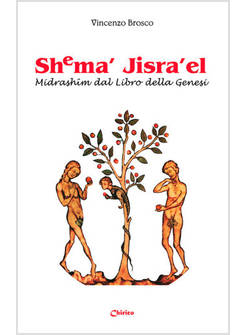 SHEMA' JISRA'EL. MIDRASHIM DAL LIBRO DELLA GENESI