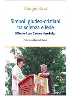 SIMBOLI GIUDEO-CRISTIANI TRA SCIENZA E FEDE RIFLESSIONI CON CARMEN HERNANDEZ