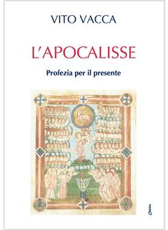 L'APOCALISSE  PROFEZIA PER IL PRESENTE