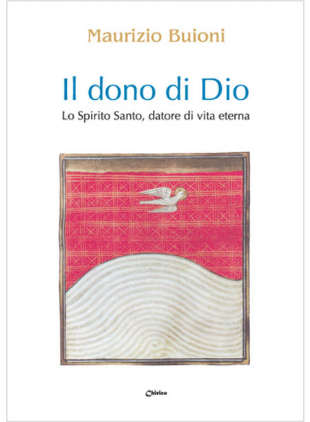 IL DONO DI DIO LO SPIRITO SANTO DATORE DI VITA ETERNA