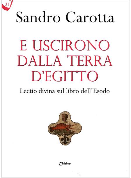 E USCIRONO DALLA TERRA D'EGITTO LECTIO DIVINA SUL LIBRO DELL'ESODO