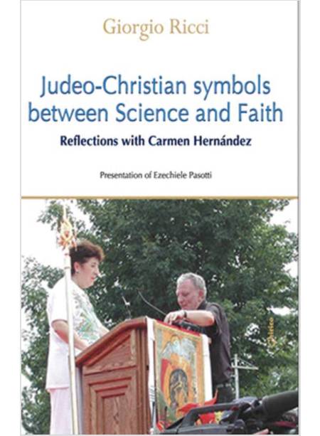 JUDEO - CHRISTIAN SYMBOLS BETWEEN SCIENCE AND FAITH. REFLECTIONS WITH CARMEN HER