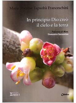 IN PRINCIPIO DIO CREO' IL CIELO E LA TERRA