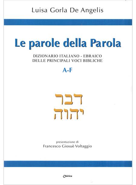 LE PAROLE DELLA PAROLA DIZIONARIO ITALIANO EBRAICO PRINCIPALI VOCI BIBLICHE A-F