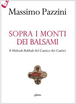 SOPRA I MONTI DEI BALSAMI IL MIDRASH RABBAH DEL CANTICO DEI CANTICI