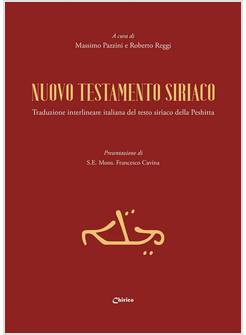 NUOVO TESTAMENTO SIRIACO TRADUZIONE INTERLINEARE ITALIANA DEL TESTO SIRIACO 