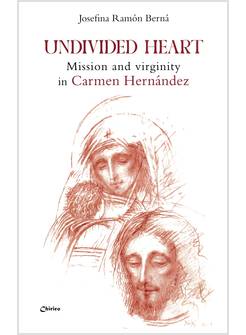 UNDIVIDED HEART. MISSION AND VIRGINITY IN CARMEN HERNANDEZ