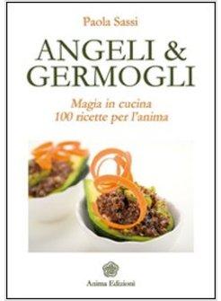ANGELI & GERMOGLI MAGIA IN CUCINA CENTRO RICETTE PER L'ANIMA