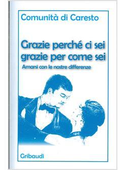 GRAZIE PERCHE' CI SEI GRAZIE PER COME SEI