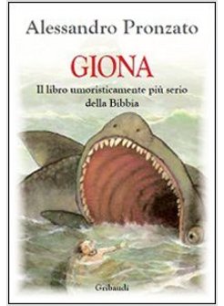 GIONA. IL LIBRO UMORISTICAMENTE PIU' SERIO DELLA BIBBIA