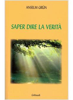 SAPER DIRE LA VERITA' 