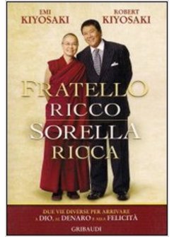 FRATELLO RICCO SORELLA RICCA. DUE VIE DIVERSE PER ARRIVARE A DIO, AL DENARO E