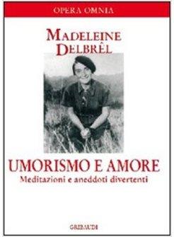 UMORISMO E AMORE. MEDITAZIONI E ANEDDOTI DIVERTENTI