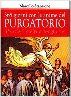 365 GIORNI CON LE ANIME DEL PURGATORIO. PENSIERI SCELTI E PREGHIERE