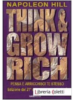 THINK AND GROW RICH. PENSA E ARRICCHISCI TE STESSO