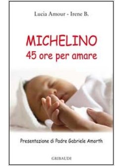 MICHELINO. 45 ORE PER AMARE