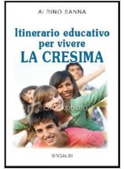 ITINERARIO EDUCATIVO PER VIVERE LA CRESIMA