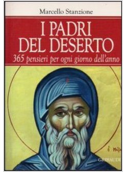 PADRI DEL DESERTO. 365 PENSIERI PER OGNI GIORNO DELL'ANNO (I)