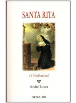 SANTA RITA. 15 MEDITAZIONI