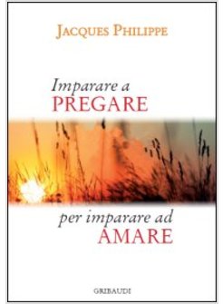 IMPARARE A PREGARE PER IMPARARE AD AMARE