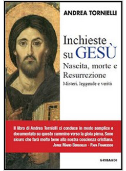 INCHIESTE SU GESU'. NASCITA, MORTE E RESURREZIONE