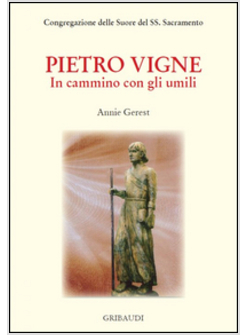 PIETRO VIGNE. IN CAMMINO CON GLI UMILI