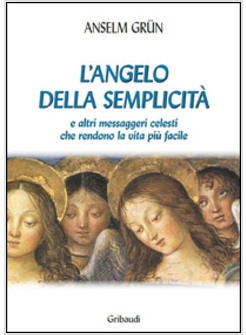 L'ANGELO DELLA SEMPLICITA' E ALTRI MESSAGGERI CELESTI