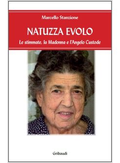 NATUZZA EVOLO LE STIMMATE LA MADONNA E L'ANGELO CUSTODE