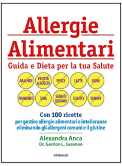 ALLERGIE ALIMENTARI. GUIDA E DIETA PER LA TUA SALUTE