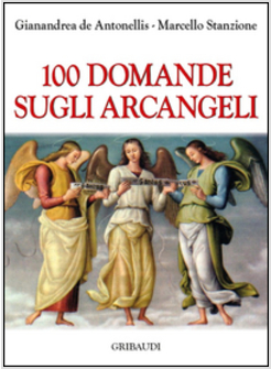 100 DOMANDE SUGLI ARCANGELI