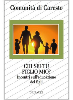 CHI SEI TU FIGLIO MIO? INCONTRI SULL'EDUCAZIONE DEI FIGLI