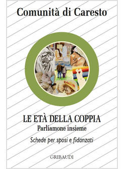 LE ETA' DELLA COPPIA. PARLIAMONE INSIEME. SCHEDE PER SPOSI E FIDANZATI 